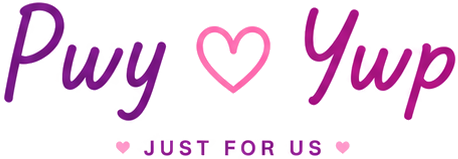 Pwy ♡ Ywp — Just for us